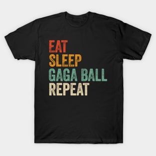 Gaga Ball Game Lover - Eat Sleep Gaga Ball Repeat T-Shirt